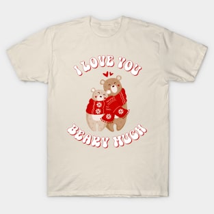 Valentine's Day I Love You Beary Much Be Mine Sweet Love T-Shirt